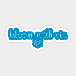 Bloom with Vin Sticker